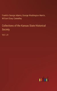 Cover image for Collections of the Kansas State Historical Society