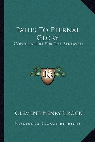 Paths to Eternal Glory: Consolation for the Bereaved