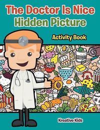 Cover image for The Doctor Is Nice Hidden Picture Activity Book