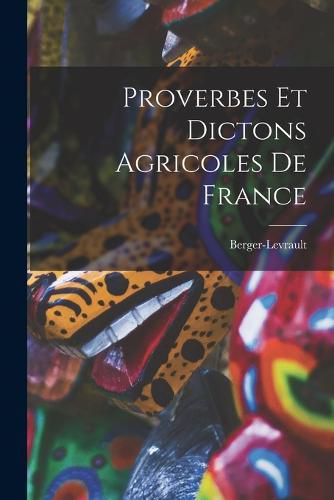 Proverbes et Dictons Agricoles de France