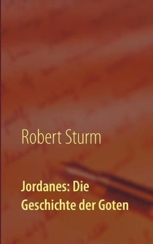 Cover image for Jordanes: Die Geschichte der Goten: UEbersetzt und eingeleitet von Robert Sturm