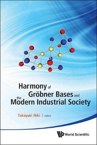 Cover image for Harmony Of Grobner Bases And The Modern Industrial Society - The Second Crest-sbm International Conference