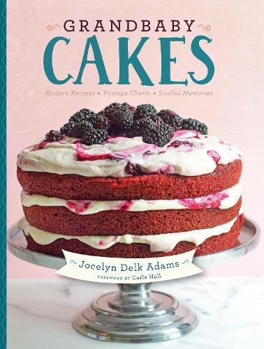 Cover image for Grandbaby Cakes: Modern Recipes, Vintage Charm, Soulful Memories