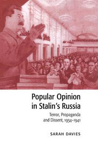 Cover image for Popular Opinion in Stalin's Russia: Terror, Propaganda and Dissent, 1934-1941