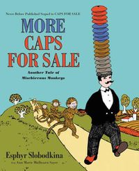 Cover image for More Caps for Sale: Another Tale of Mischievous Monkeys