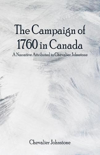 Cover image for The Campaign of 1760 in Canada: A Narrative Attributed to Chevalier Johnstone