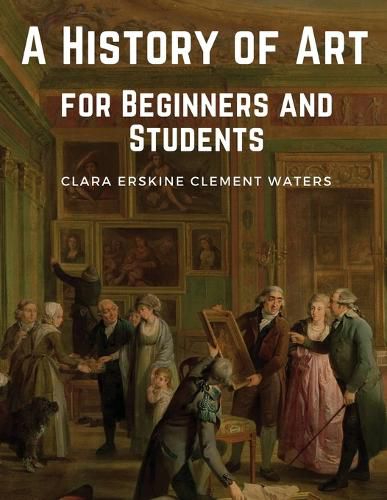 A History of Art for Beginners and Students