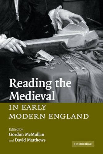 Cover image for Reading the Medieval in Early Modern England