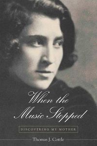 Cover image for When the Music Stopped: Discovering My Mother