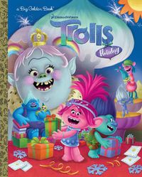 Cover image for Trolls Holiday Big Golden Book (DreamWorks Trolls)