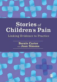 Cover image for Stories of Children's Pain: Linking Evidence to Practice