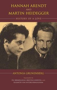 Cover image for Hannah Arendt and Martin Heidegger: History of a Love