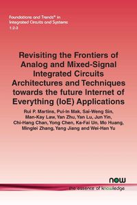 Cover image for Revisiting the Frontiers of Analog and Mixed-Signal Integrated Circuits Architectures and Techniques towards the future Internet of Everything (IoE) Applications