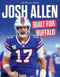 Cover image for Josh Allen: Built for Buffalo