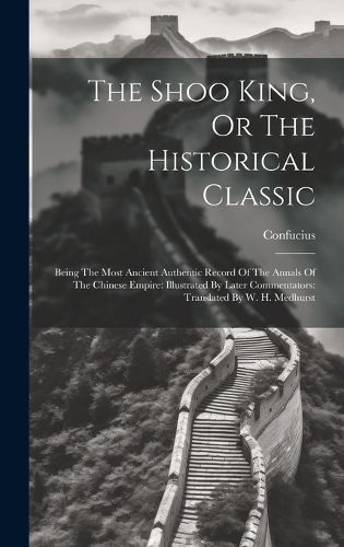 Cover image for The Shoo King, Or The Historical Classic