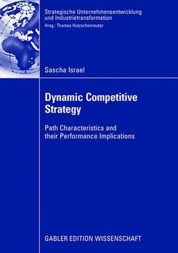 Cover image for Dynamic Competitive Strategy: Path Characteristics and Their Performance Implications