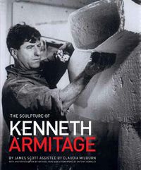 Cover image for The Sculpture of Kenneth Armitage: With a Complete Inventory of Works