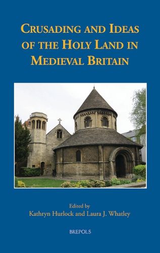 Cover image for Crusading and Ideas of the Holy Land in Medieval Britain