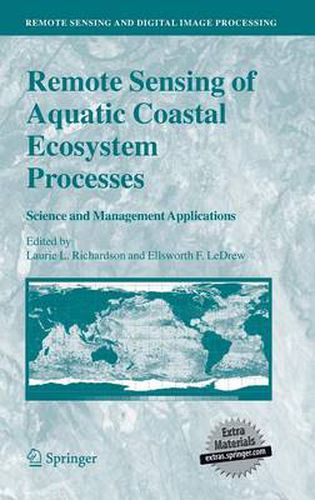 Cover image for Remote Sensing of Aquatic Coastal Ecosystem Processes: Science and Management Applications