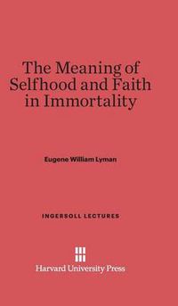 Cover image for The Meaning of Selfhood and Faith in Immortality