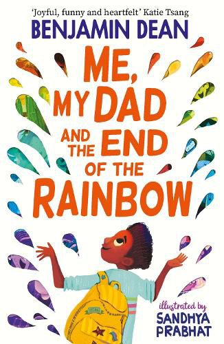 Cover image for Me, My Dad and the End of the Rainbow: The most joyful book you'll read this year!