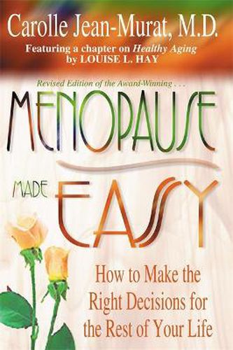 Cover image for Menopause Made Easy: How to Make the Right Decisions for the Rest of Your Life