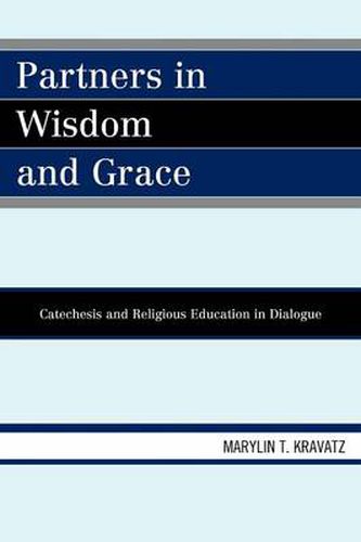 Cover image for Partners in Wisdom and Grace: Catechesis and Religious Education in Dialogue