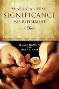 Cover image for Shaping A Life of Significance For Retirement