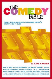 Cover image for The Comedy Bible: From Stand-up to Sitcom - The Comedy Writers Ultimate Guide