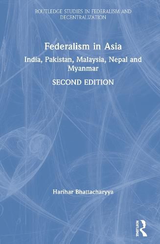 Cover image for Federalism in Asia: India, Pakistan, Malaysia, Nepal and Myanmar