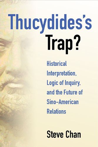 Cover image for Thucydides's Trap?: Historical Interpretation, Logic of Inquiry, and the Future of Sino-American Relations