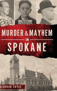 Cover image for Murder & Mayhem in Spokane