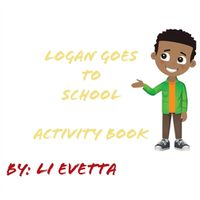 Cover image for Logan Goes to School Activity Book