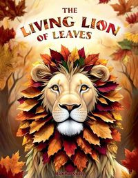 Cover image for The Living Lion of Leaves