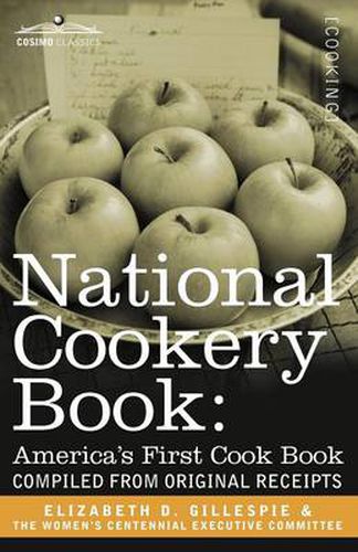 Cover image for National Cookery Book: America's First Cook Book - Compiled from Original Receipts