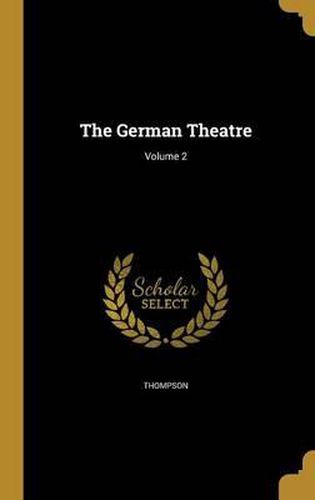 Cover image for The German Theatre; Volume 2