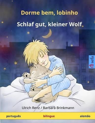 Cover image for Dorme Bem, Lobinho - Schlaf Gut, Kleiner Wolf. Livro Infantil Bilingue (Portugues - Alemao)