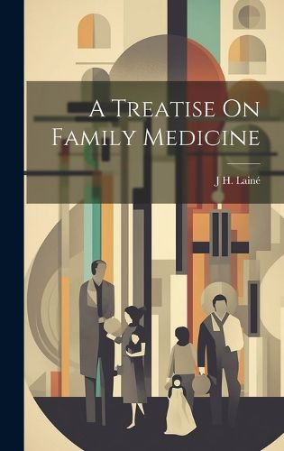 Cover image for A Treatise On Family Medicine