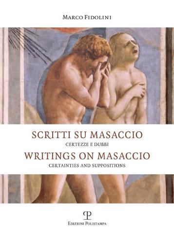 Cover image for Scritti Su Masaccio / Writings on Masaccio: Certezze E Dubbi / Certainties and Suppositions