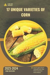Cover image for 17 Unique Varieties of Corn