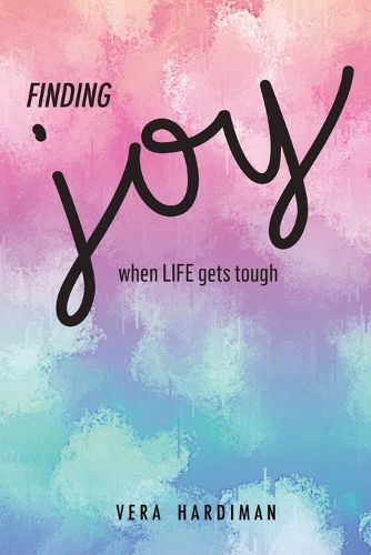 Cover image for Finding Joy When Life Gets Tough