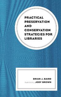 Cover image for Practical Preservation and Conservation Strategies for Libraries