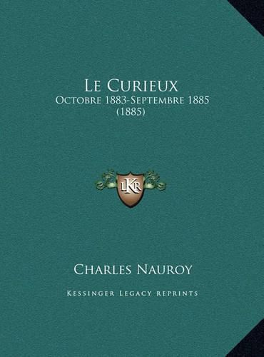 Cover image for Le Curieux: Octobre 1883-Septembre 1885 (1885)