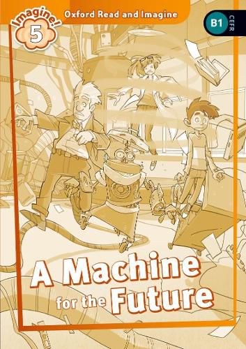 Cover image for Oxford Read and Imagine: Level 4: Machine for the Future Audio Pack