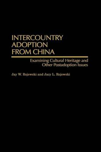 Cover image for Intercountry Adoption from China: Examining Cultural Heritage and Other Postadoption Issues