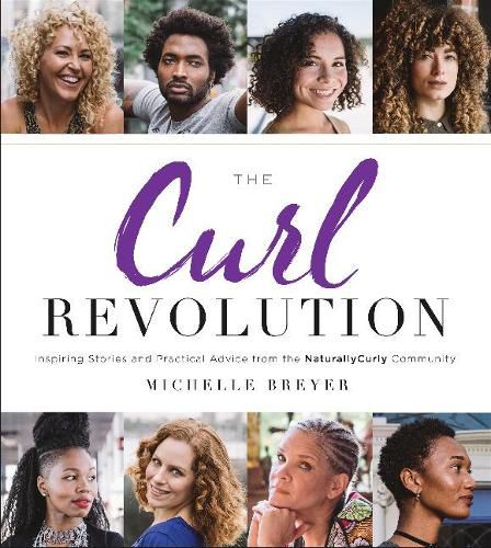 Cover image for The Curl Revolution: Inspiring Stories and Practical Advice from the NaturallyCurly Community