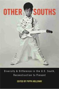 Cover image for Other Souths: Diversity and Difference in the U.S. South, Reconstruction to Present