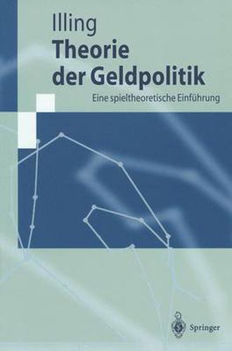 Cover image for Theorie der Geldpolitik: Eine spieltheoretische Einfuhrung