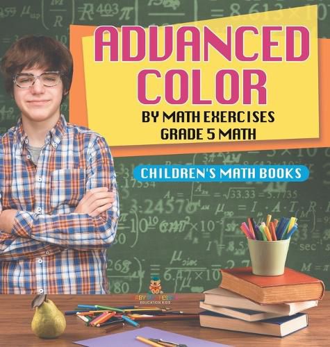 Cover image for Advanced Color by Math Exercises Grade 5 Math Children's Math Books