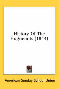 Cover image for History of the Huguenots (1844)